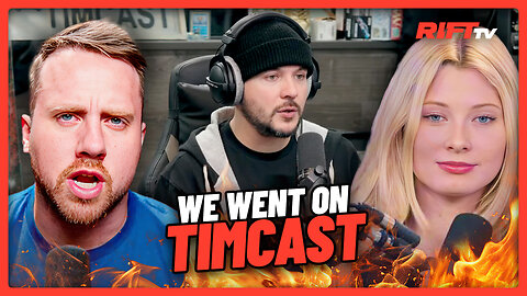 We Went on TIMCAST.. Here’s What Happened | The Rift