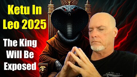 Ketu In Leo May 18th 2025 - Elites Will Be Exposed