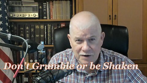 VB192 Don't Grumble or be Shaken
