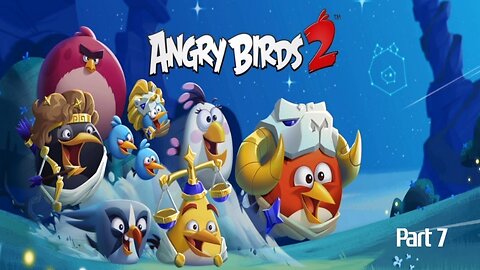Angry Birds 2: Gameplay Walkthrough Part 7