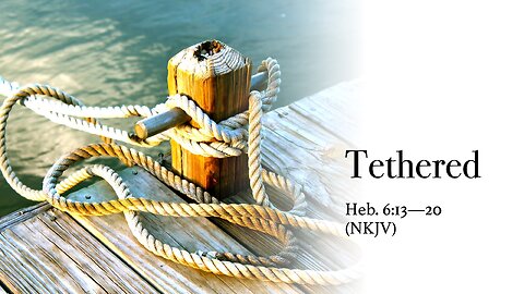 Tethered - Sunday Service - 8/31/2025