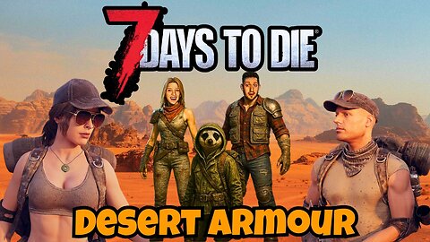Desert Armour Sets in 7DTD! | Welsh Girl Day 1