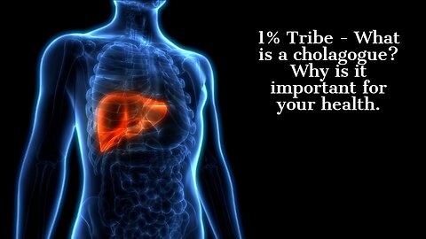 1% Tribe - What is a cholagogue? Why is it important for your health.