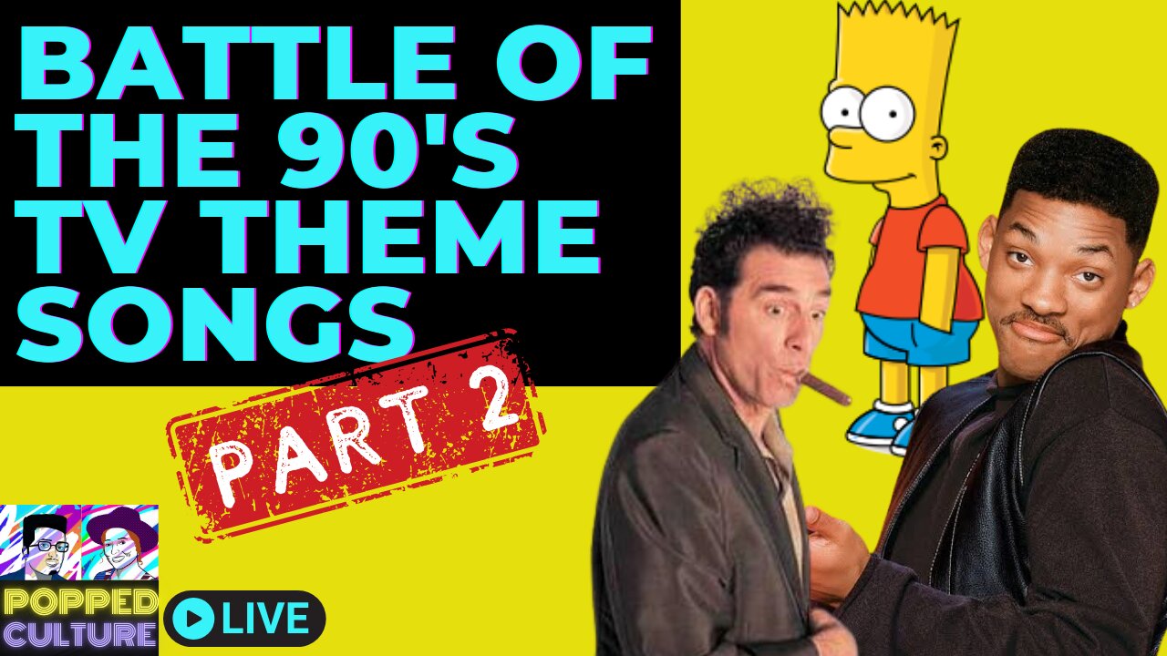 RUMBLE EXCLUSIVE Battle of the 90s TV Theme Songs Part 2 - LIVE Popped Culture