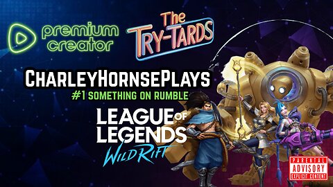 🐎 CharleyHornsePlays MOBILE GAMES - LOL Wild Rift | RUMBLE EXCLUSIVE