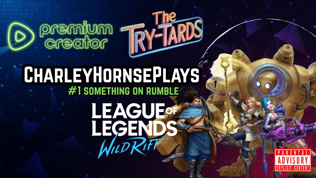 🐎 CharleyHornsePlays MOBILE GAMES - LOL Wild Rift | RUMBLE EXCLUSIVE