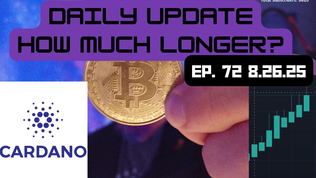 Daily update - How much longer?- Ep 72 - 8.26.25