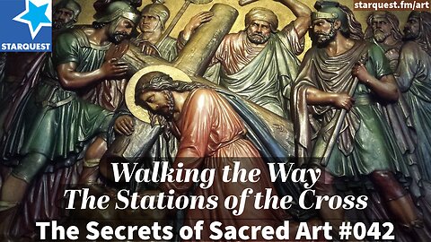 The Stations of the Cross in Sacred Art & Prayer - The Secrets of Sacred Art