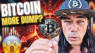 WILL BITCOIN DUMP EVEN MORE??