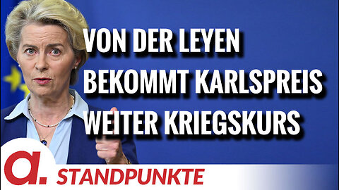 Von der Leyen bekommt Karlspreis und befeuert weiter den Kriegskurs | Von Wolfgang Effenberger