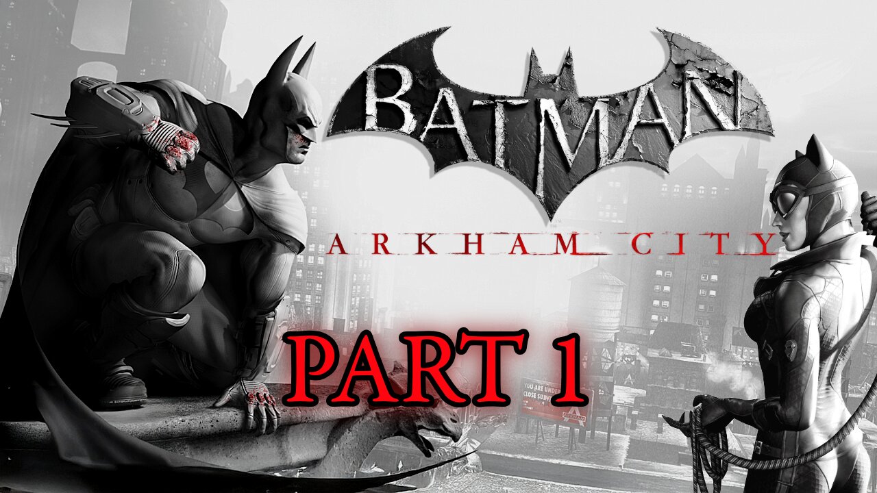 Batman: Arkham City - Part 1 - Strange Encounters