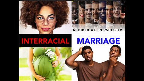 A Biblical Pespective: Interracial Marriages