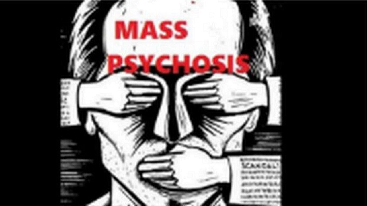 The Controls of a Entire Populations "MASS PSYCHOSIS"