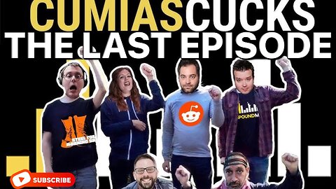EP 289: CUMIA'S CUCKS! (LAST EPISODE PART 2) WE'RE MONETIZED BABY!