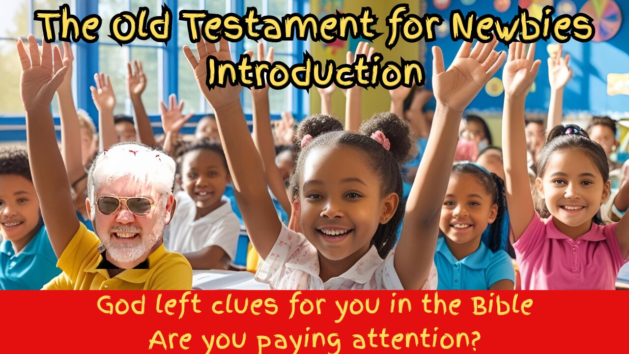 Old Testament Overview - The Old Testament for Newbies Intro