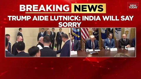 breaking the strum aide to India quick BRICS you will say sorry India today