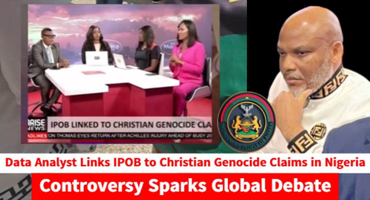 Data Analyst Links IPOB to Christian Genocide Claims in Nigeria | Controversy Sparks Global Debate