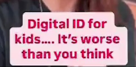 DIGITAL ID: THEY ARE TARGETING CHILDREN AND HERE IS WHY. 💣