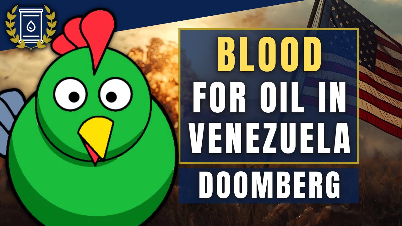 US Will Absolutely Bomb Venezuela for Oil - Itll Be a DISASTER: Doomberg