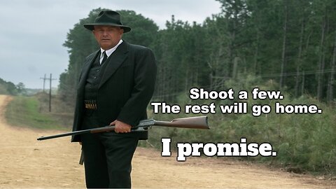 Shoot a few. The rest will go home.