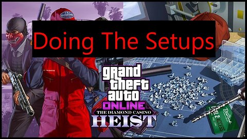 Setting Up The Casino Heist