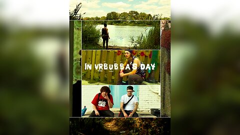 In VRBubba's Day