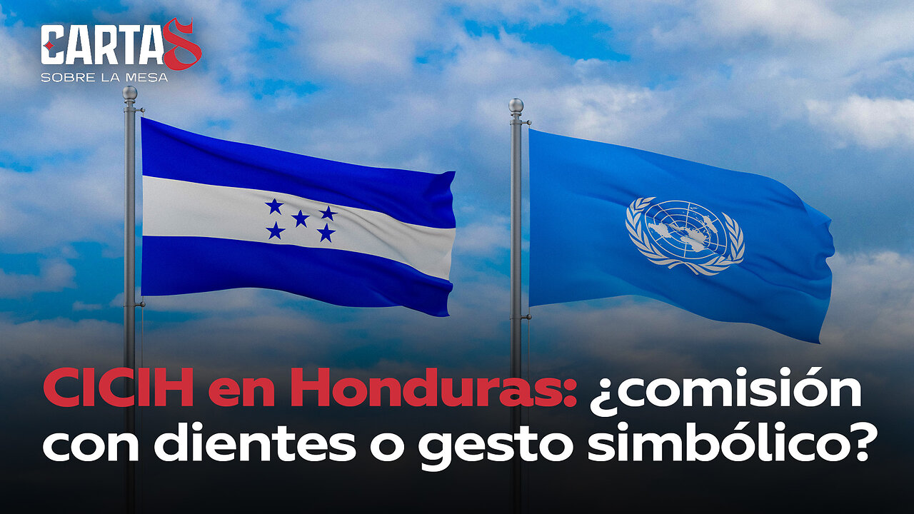 CICIH en Honduras: ¿comisión con dientes o gesto simbólico?