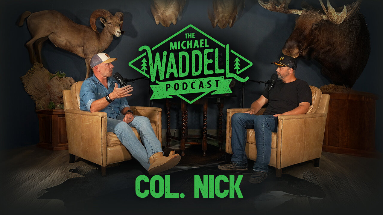 The Michael Waddell Podcast #3 – Col. Nick Nichols – The Service of Giving Back