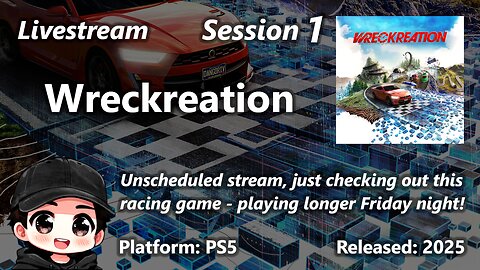 Session 1 of Wreckreation (PS5) - Checking it out briefly, longer stream Friday!