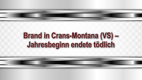 Brand in Crans-Montana (VS) – Jahresbeginn endete tödlich