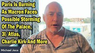Michael Jaco Update: "Paris Is Burning As Macron Faces Possible Storming Of The Palace, 3I/Atlas"
