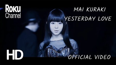 Mai Kuraki - YESTERDAY LOVE (Official Video)
