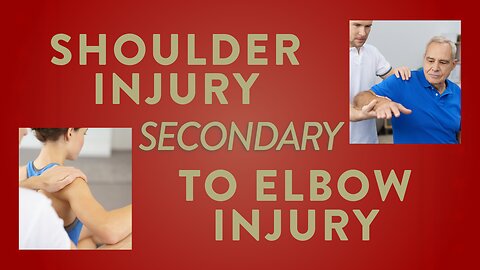 Shoulder injury secondary to elbow injury