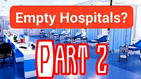 [May 17, 2021] Empty Hospitals Part 2 (2020) Removed By YouTube [TLBNAWKI Live]