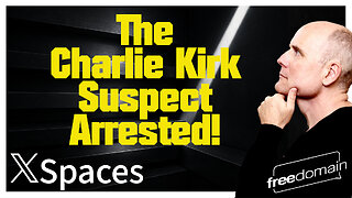 The Charlie Kirk Suspect Arrested!