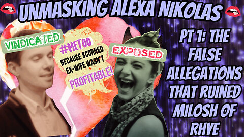 The Truth Alexa Nikolas Deleted: Groomed By the Groom and Milosh's Innocence