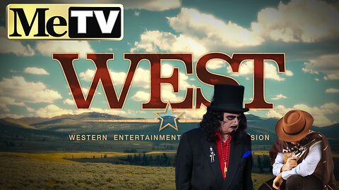 WEST a New Channel Dedicated to the Western TV Fans PART of the METV Family