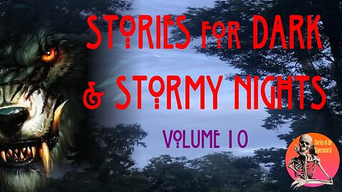 Stories for Dark and Stormy Nights | Volume 10 | Supernatural StoryTime E350