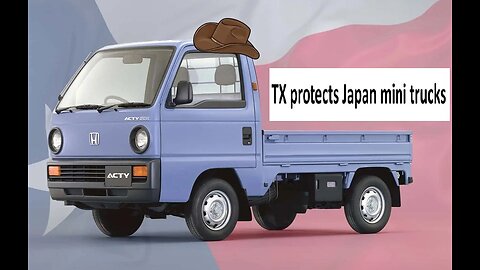 Texas protects Japanese mini trucks