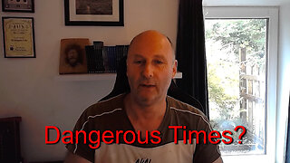 Dangerous Times?