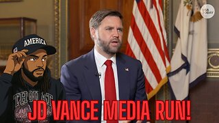 JD VANCE'S MEDIA RUN PLUS MORE!