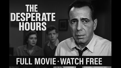 The Desperate Hours (1955) · Humphrey Bogart · Classic Home Invasion Thriller · Watch Free