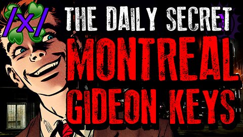 The Daily Secret: The Gideon Keys of Montreal | 4chan /x/ Paranormal Greentext Stories Thread
