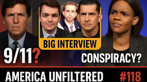 Tucker’s 9/11 Series, Nick Fuentes on PBD, and Conspiracy Candace Owens | America Unfiltered #118