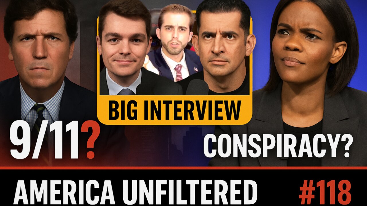 Tucker’s 9/11 Series, Nick Fuentes on PBD, and Conspiracy Candace Owens | America Unfiltered #118