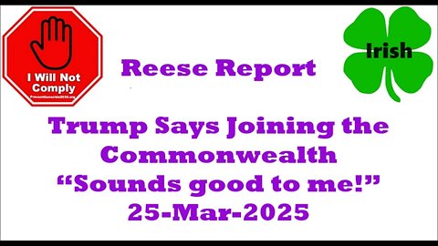 Trump Says Joining the Commonwealth “Sounds good to me!” 25-Mar-2025