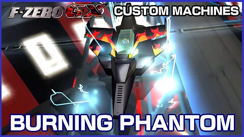 Burning Phantom (F-Zero GX Custom Machines)
