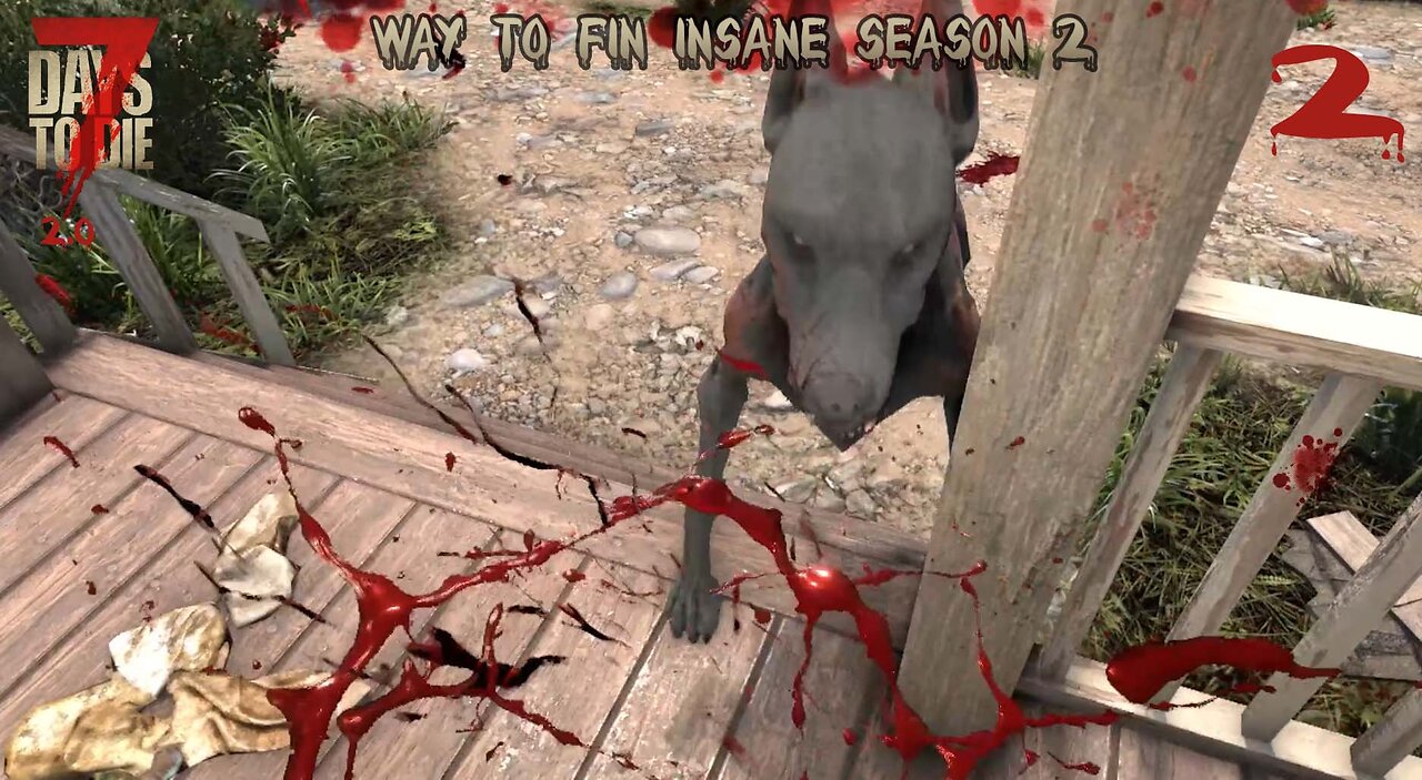Let's Play 7 Days To Die 2.0 Way To Fin Insane Season 2 Ep 2