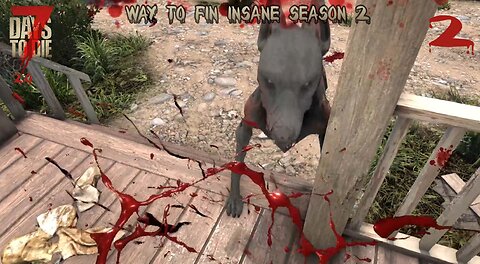 Let's Play 7 Days To Die 2.0 Way To Fin Insane Season 2 Ep 2