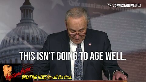 BREAKING NEWS:📣 Chuck Schumer, this is not going to age well for you.